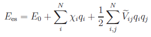 E_{\text{es}}=E_{0}+\sum_{i}^{N}\chi_{i}q_{i}+\frac{1}{2}\sum_{i,j}^{N}\widetilde{V}_{ij}q_{i}q_{j}