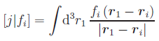 \left[j|f_{i}\right]=\int\!\mathrm{d}^{3}r_{1}\,\frac{f_{i}\left(\ve{r}_{1}-\ve{r}_{i}\right)}{\left|\ve{r}_{1}-\ve{r}_{i}\right|}